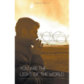 You Are The Light Of The World: My Year In Afghanistan