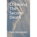 Choosing the Second Death