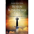When Kingdoms Fall: A Novel About the Fall of Lucifer