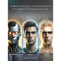 AI-Driven Digital Transformation: A Proven Blueprint for Responsible AI Scaling
