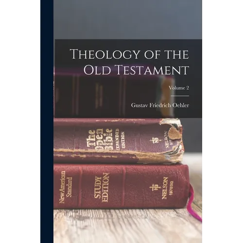 Theology of the Old Testament; Volume 2
