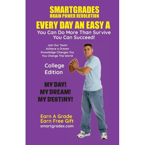 EVERY DAY AN EASY A Study Skills (College Edition Paperback) SMARTGRADES BRAIN POWER REVOLUTION: In 24 Hours, Students Achieve Academic Success! 5 Sta