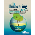 Uncovering Student Ideas in Earth and Environmental Science: 32 New Formative Assessment Probes