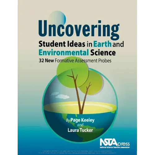 Uncovering Student Ideas in Earth and Environmental Science: 32 New Formative Assessment Probes