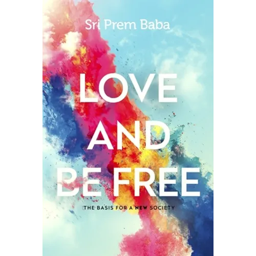 Love and Be Free: The Basis for a New Society