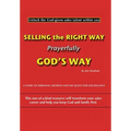 Selling the Right Way, Prayerfully God's Way: Unlock the God-Given Sales Talent Within You