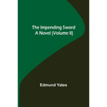 The Impending Sword; A Novel (Volume II)