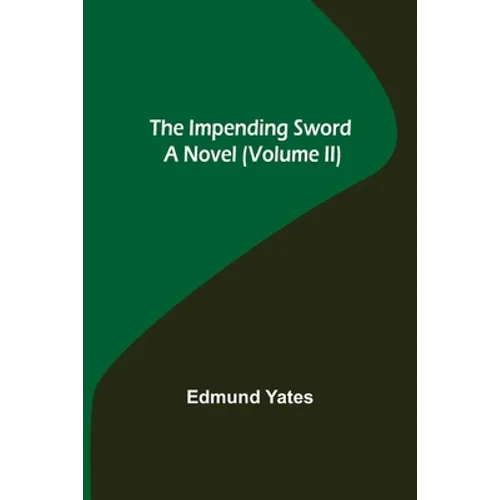 The Impending Sword; A Novel (Volume II)