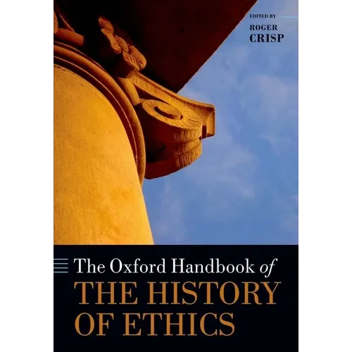 The Oxford Handbook of the History of Ethics