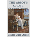 The Abbot's Ghost, Or Maurice Treheme's Temptation: A Gothic Tale of Temptation and Conscience