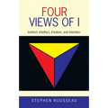 Four Views of I: Instinct, Intellect, Intuition, and Intention
