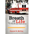Breath of Life: The Life of a Volunteer Firefighter