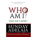 Who Am I? Why Am I here?: How to discover your purpose and calling in life