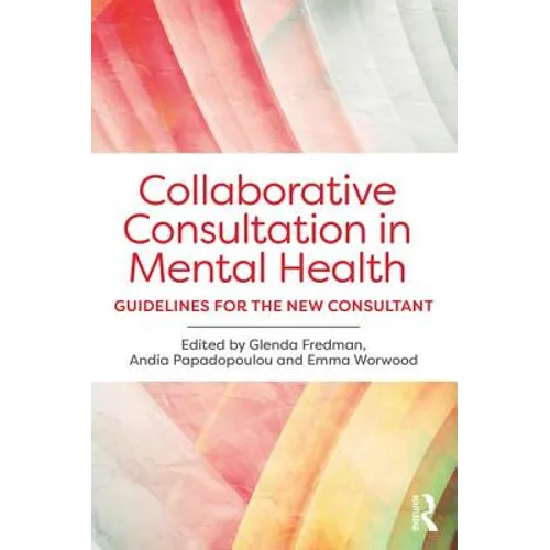 Collaborative Consultation in Mental Health: Guidelines for the New Consultant