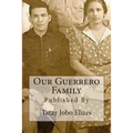 Our Guerrero Family: Pictorials Over the Years From Talisay and Abroad