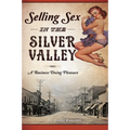 Selling Sex in the Silver Valley: A Business Doing Pleasure