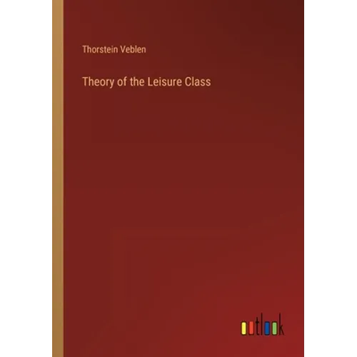 Theory of the Leisure Class
