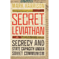 Secret Leviathan: Secrecy and State Capacity Under Soviet Communism