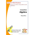Competition Algebra: Math for Gifted Students