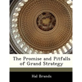 The Promise and Pitfalls of Grand Strategy