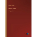 Penguin Island: in large print