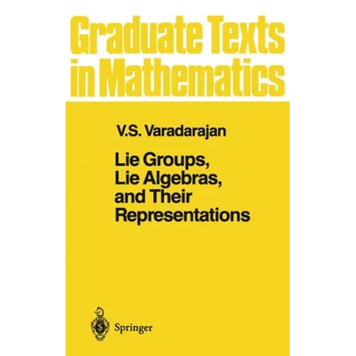 Lie Groups, Lie Algebras, and Their Representations