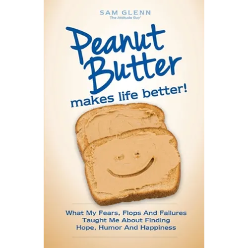 Peanut Butter Makes Life Better