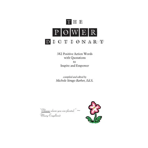 The Power Dictionary: 382 Positive Action Words to Inspire and Empower