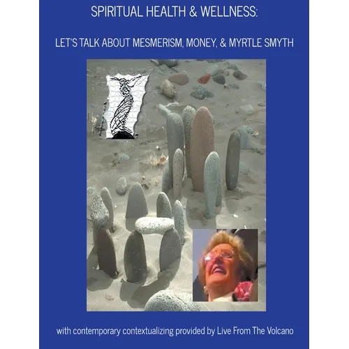 Spiritual Health & Wellness: Let's Talk About Mesmerism, Money, & Myrtle Smyth