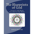 The Blueprints of God: Science and Math Encoded in the Bible