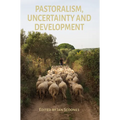 Pastoralism, Uncertainty and Development