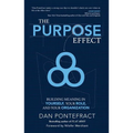 The Purpose Effect: Building Meaning in Yourself, Your Role and Your Organization