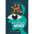 The Millennial Mind: A Survival Guide for All Generations in the Digital Age.