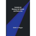 Lessons on Manners for School and Home Use