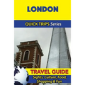 London Travel Guide (Quick Trips Series): Sights, Culture, Food, Shopping & Fun