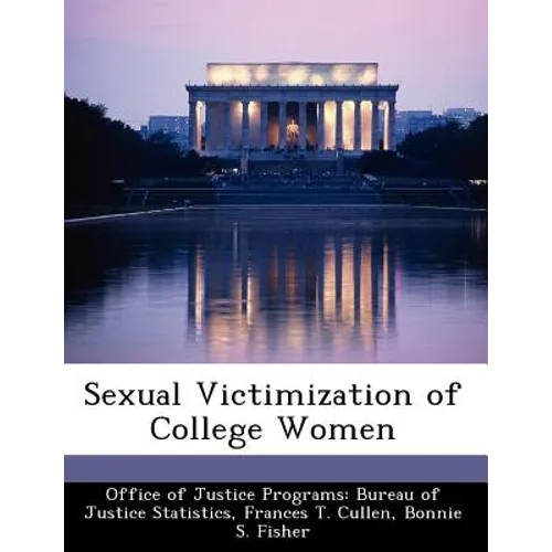 Sexual Victimization of College Women