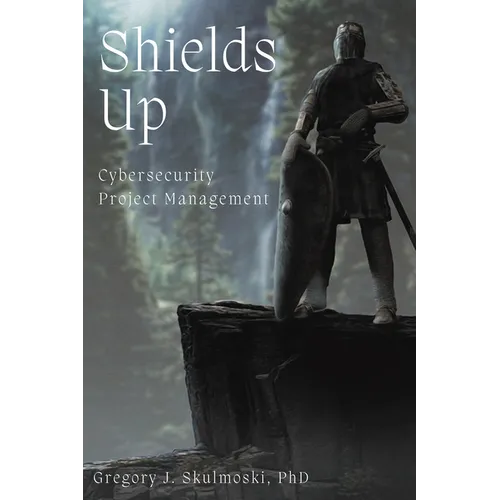 Shields Up: Cybersecurity Project Management