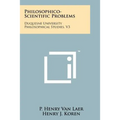 Philosophico-Scientific Problems: Duquesne University Philosophical Studies, V3
