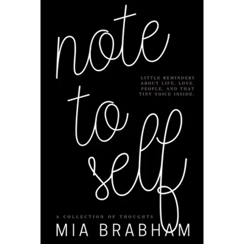 Note to Self: Little reminders about life, love, people, and that tiny voice inside.