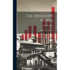 The Mississippi Bubble: A Memoir of John Law