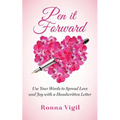 Pen it Forward: Use Your Words to Spread Love and Joy with a Handwritten Letter
