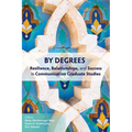 By Degrees: Resilience, Relationships, and Success in Communication Graduate Studies