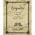 Etiquette in Society, in Business, in Politics, and at Home