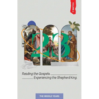 23 Volume 2: Reading the Gospels. Experiencing the Shepherd King: The Middle Years