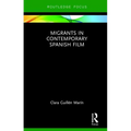 Migrants in Contemporary Spanish Film