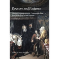 Doctors and Patients: History, Representation, Communication from Antiquity to the Present