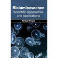 Bioluminescence: Scientific Approaches and Applications