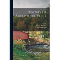 History of Aroostook. vol. I. ..