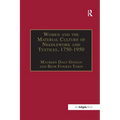 Women and the Material Culture of Needlework and Textiles, 1750-1950