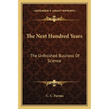 The Next Hundred Years: The Unfinished Business Of Science